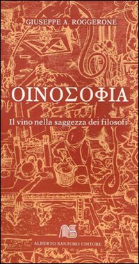 Oinosofia. Il vino nella saggezza dei filosofi