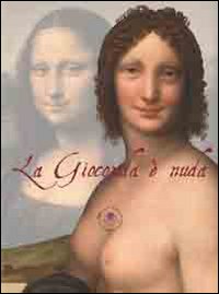 La gioconda è nuda. Ediz. illustrata