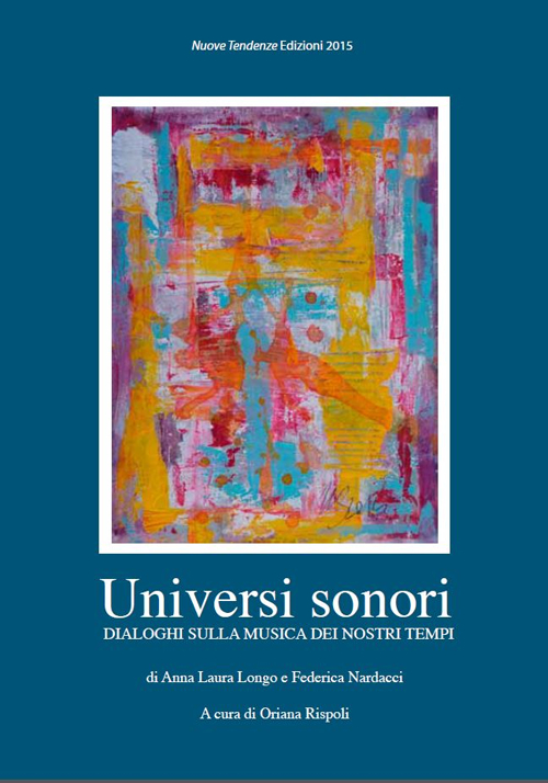 Universi sonori. Dialoghi sulla musica dei nostri tempi