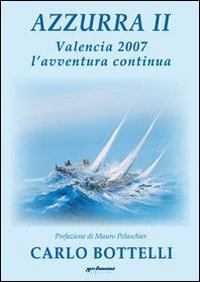 Azzurra II. Valencia 2007, l'avventura continua