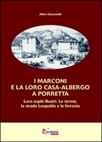 I Marconi e la loro casa-albergo a Porretta