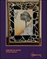 Memorie del legno. Una storia d'amicizia. Ediz. illustrata