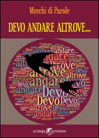 Devo andare altrove...