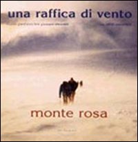 Una raffica di vento. Monte Rosa. Ediz. multilingue