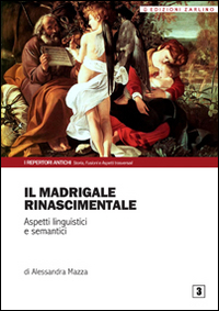 Il madrigale rinascimentale. Aspetti linguistici e semantici