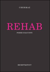 Rehab. Poesie e racconti