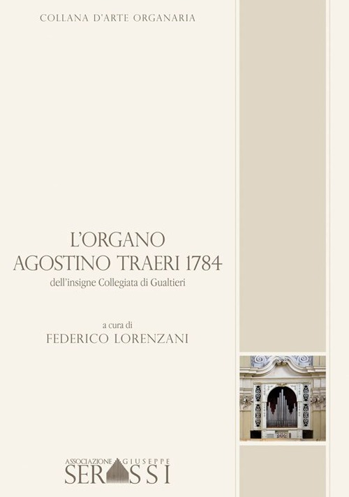 L'organo Agostino Traeri 1784 dell'nsigne collegiata di Gualtieri