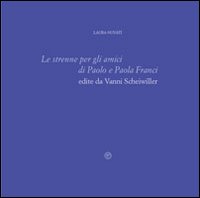 Le strenne per gli amici di Paolo e Paola Franci edite da Vanni Scheiwiller