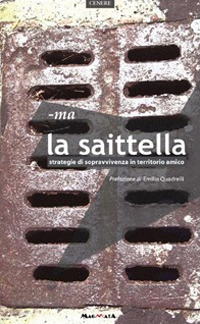 La saittella. Strategie di sopravvivenza in territorio amico