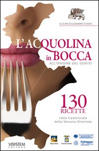 L'acqualina in bocca. Vol. 2: All'origine del gusto