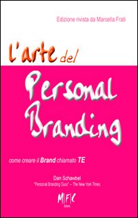 L'arte del personal branding. Come creare il brand chiamto TE