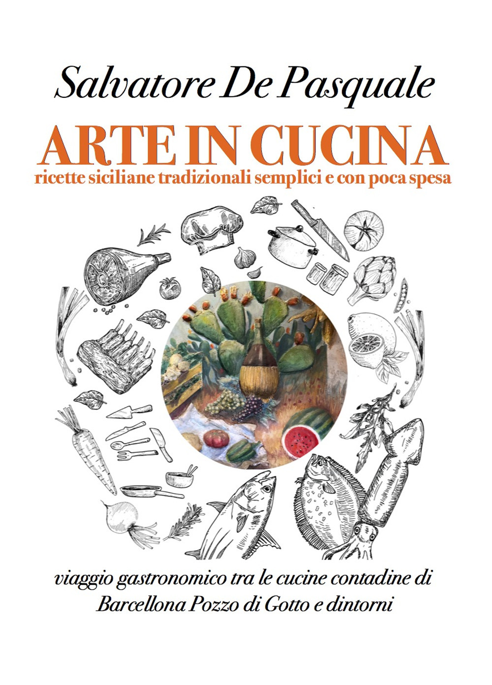 Arte in cucina. Ricette siciliane tradizionali semplici e con poca spesa