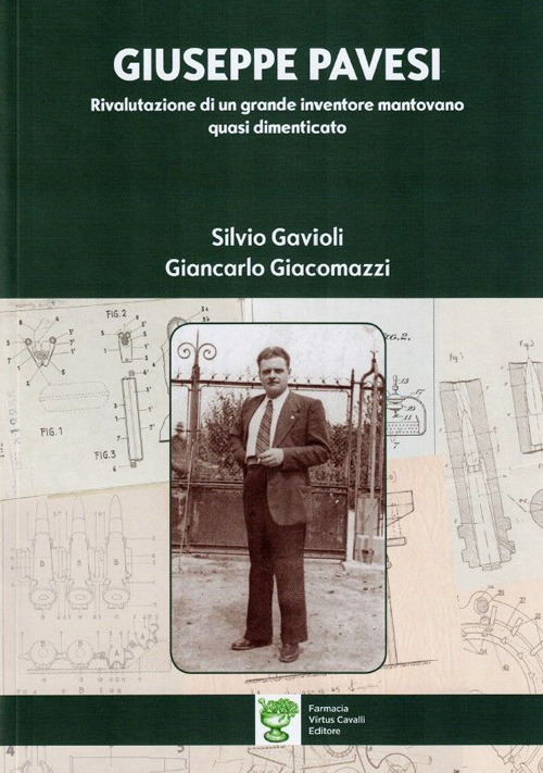 Giuseppe Pavesi. Rivalutazione di un grande inventore mantovano quasi dimenticato