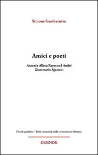 Amici e poeti. Antonio Alleva, Raymond André, Giammario Sgattoni