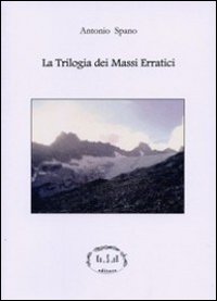 La trilogia dei massi erratici. Ediz. speciale