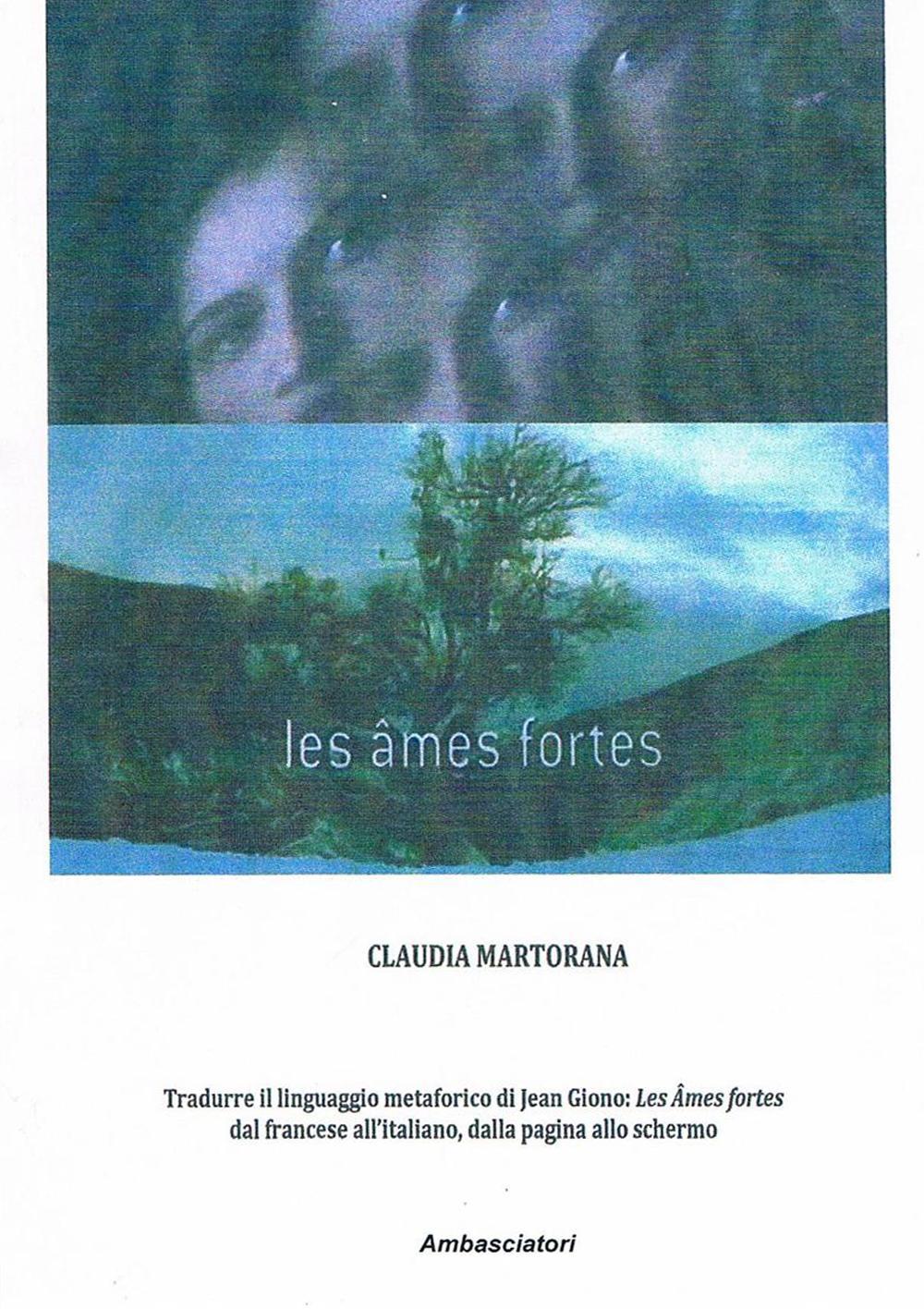 Tradurre il linguaggio metaforico di Jean Giono: «Les ames fortes» dal francese all'italiano, dalla pagina allo schermo