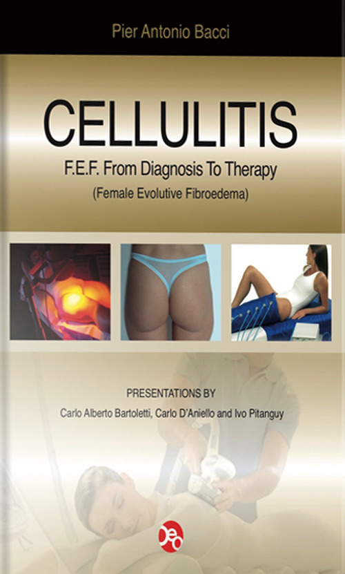 Celluliti 2012. From diagnosis to theraphy of the F.E.F.