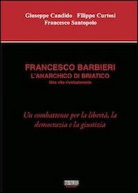 Francesco Barbieri. L'anarchico di Briatico