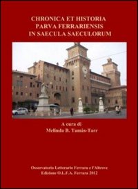 Chronica et historia parva ferrariensis in saecula saeculorum