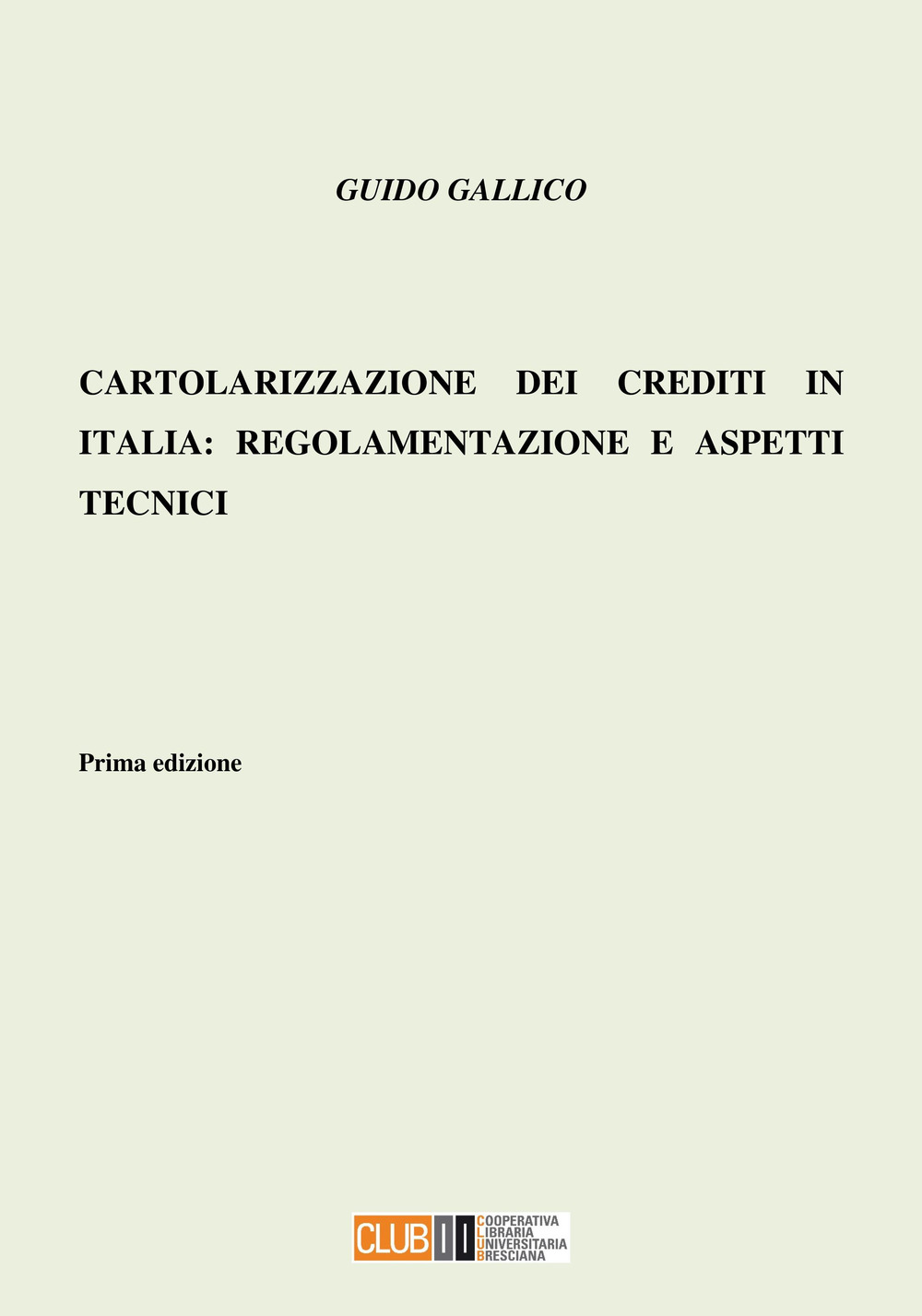 Cartolarizzazione dei crediti in Italia: regolamentazione e aspetti tecnici