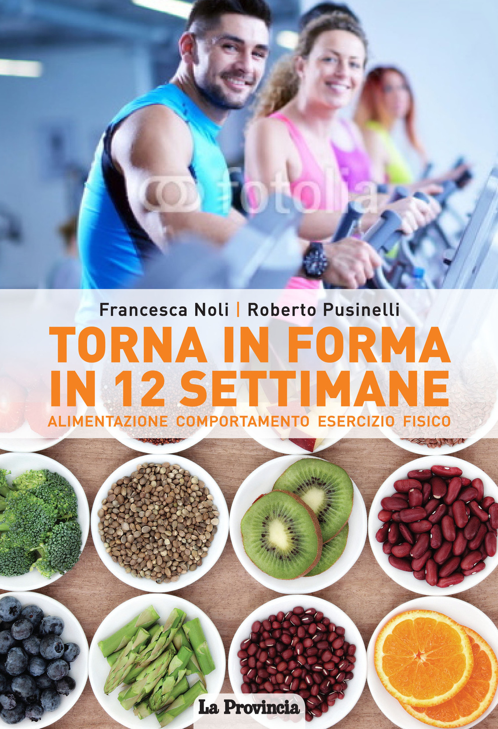 Torna in forma in 12 settimane. Alimentazione, comportamento, esercizio fisico