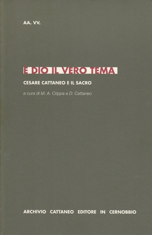 È Dio il vero tema. Cesare Cattaneo e il sacro