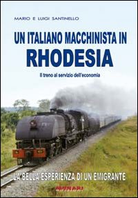 Un italiano macchinista in Rhodesia. Il treno al servizio dell'economia