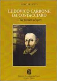 Ludovico Carbone da Costacciaro. Vita, pensiero ed opere