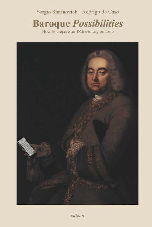 Baroque Possibilities. How to prepare an 18th century oratorio. Ediz. critica