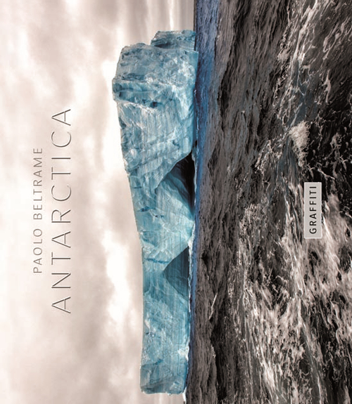 Antarctica. Ediz. illustrata