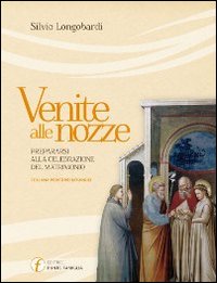 Venite alle nozze. Prepararsi alla celebrazione del matrimonio