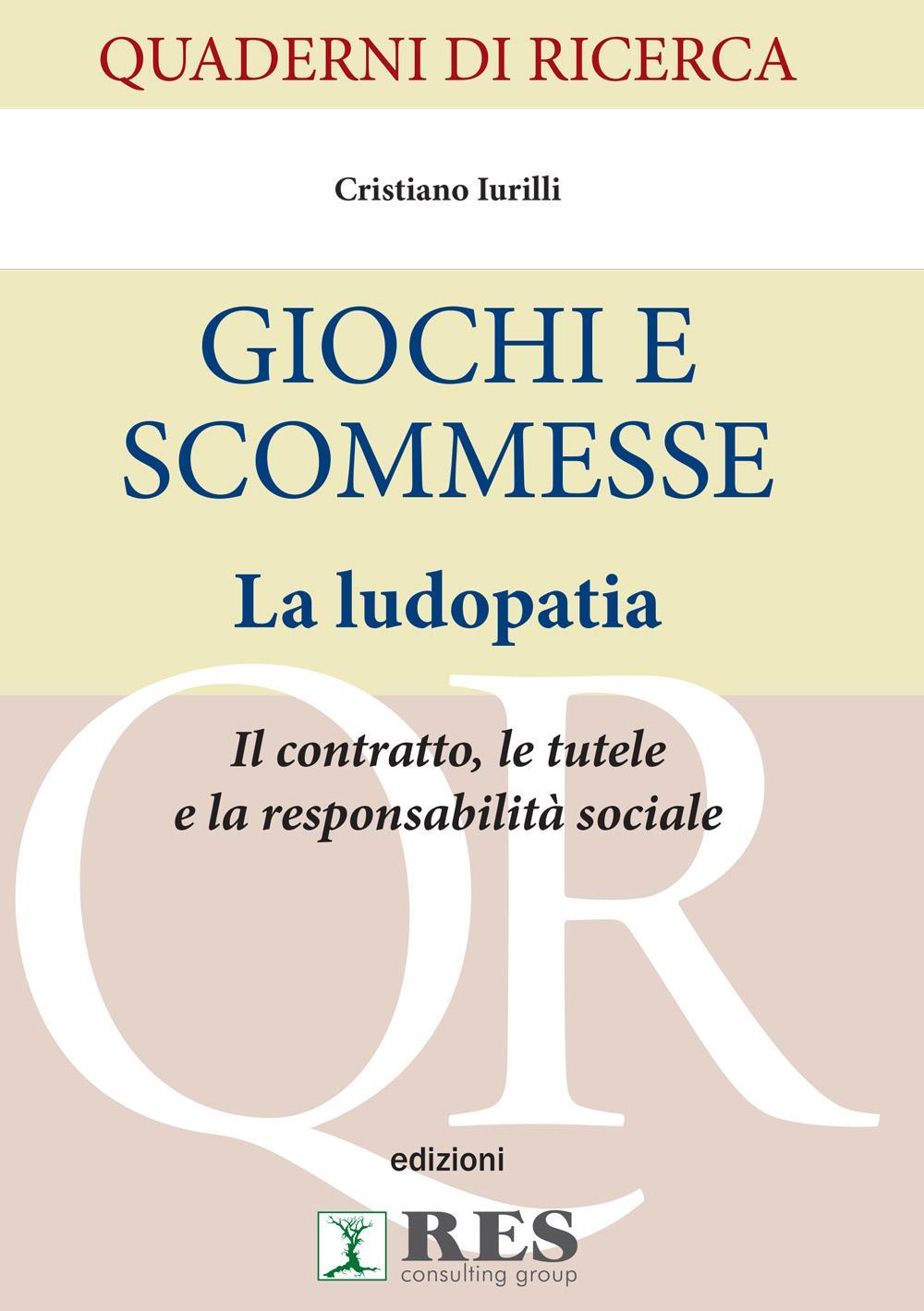 Giochi e scommesse. La ludopatia. Il contratto, le tutele e la responsabilità sociale