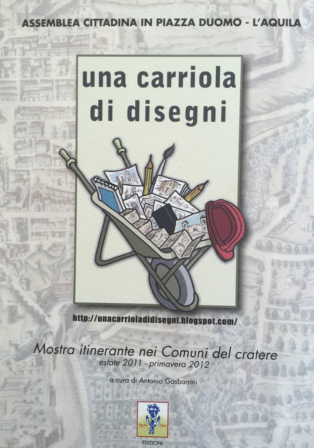 Una carriola di disegni. Mostra itinerante nei comuni del cratere. Ediz. illustrata