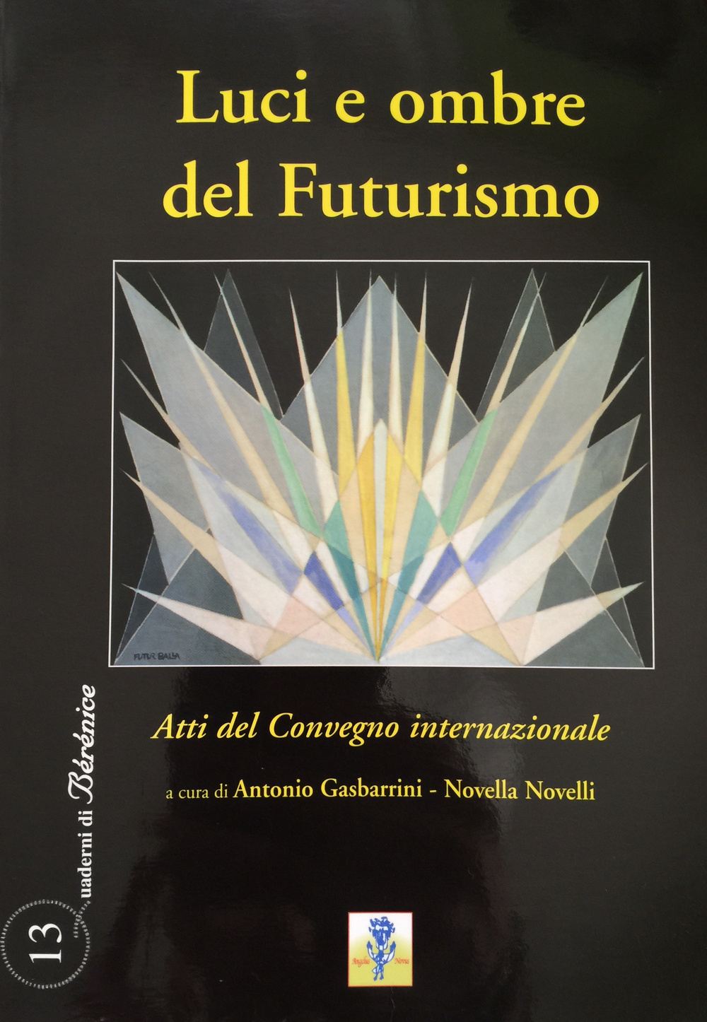 Luci e ombre del Futurismo. Atti del Convegno internazionale