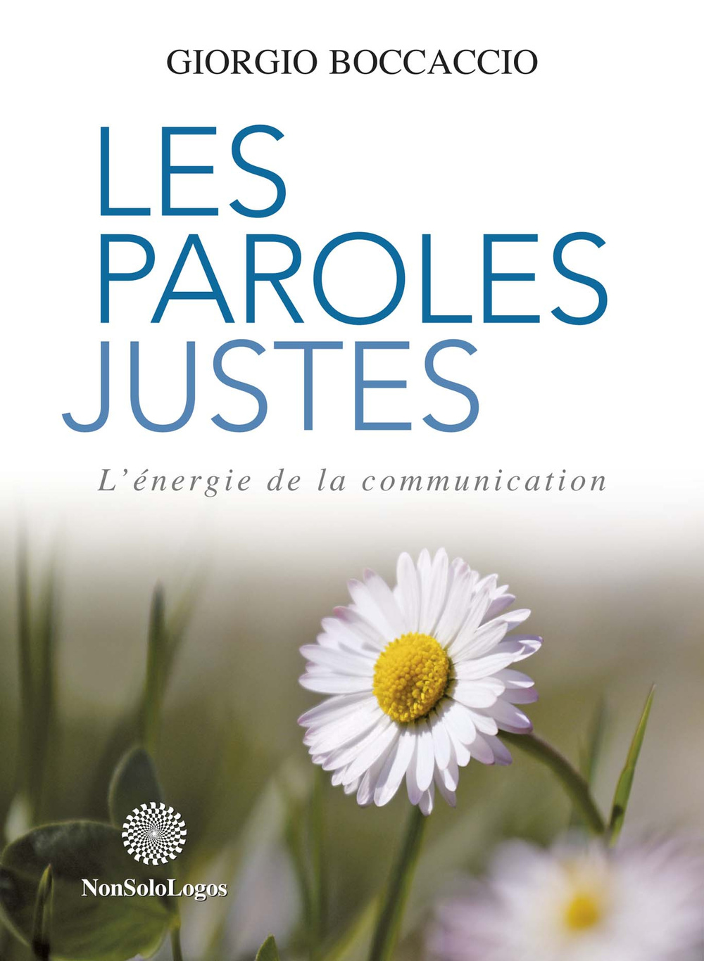 Les paroles justes. L'énergie de la communication