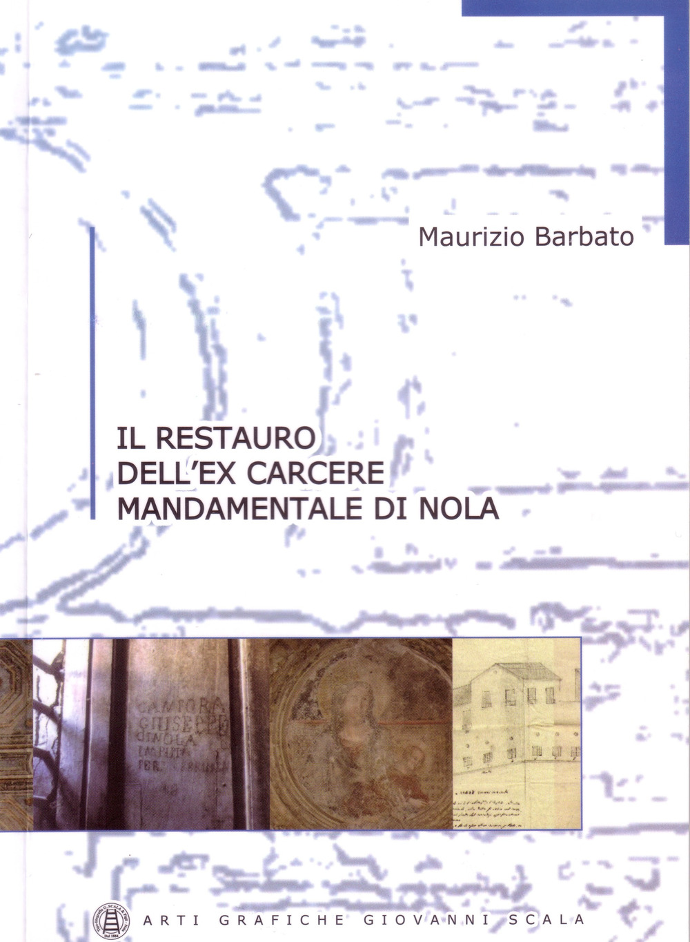 Il restauro dell'ex carcere mandamentale di Nola