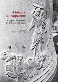 A fulgure et tempestate. Campane e campanili del decanato di Pergine