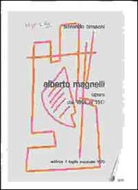 Alberto Magnelli. Opere dal 1913 al 1917. Ediz. illustrata. Con CD-ROM