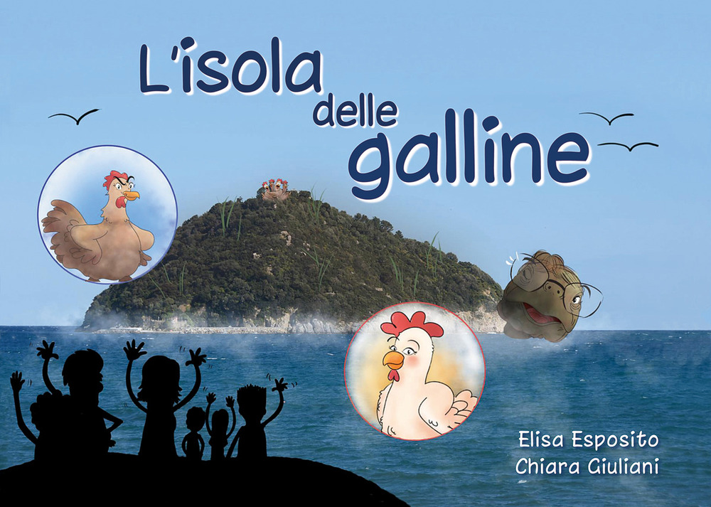 L'isola delle galline, detta appunto Gallinara. Ediz. illustrata