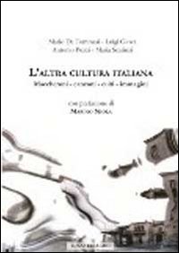 L'altra cultura italiana. Maccheroni, canzoni, culti, immagini