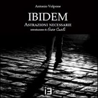 Ibidem. Astrazioni necessarie. Ediz. illustrata