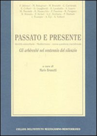 Passato e presente. Identità minoritarie. Mediterraneo. Nuova questione meridionale. Gli arbëreshe nel ventennio del silenzio