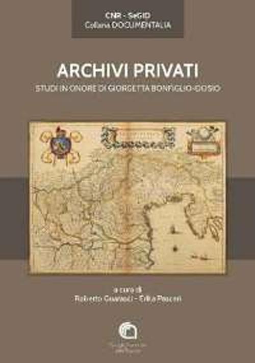 Archivi privati. Studi in onore di Giorgetta Bonfiglio Dosio