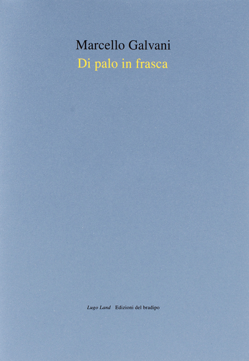 Di palo in frasca. Ediz. illustrata