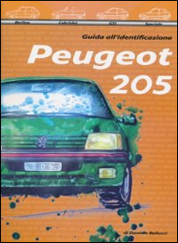 Peugeot 205. Guida all'identificazione. Ediz. illustrata