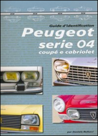 Peugeot serie 04. Guide d'identification. Ediz. illustrata