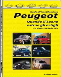 Peugeot. Quando il leone estrae gli artigli. La dinastia delle 16 valvole. Parte seconda