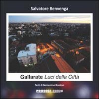 Gallarate. Luci della città. Ediz. illustrata