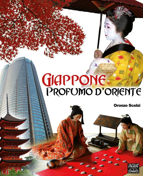 Giappone. Profumo d'Oriente. Ediz. illustrata