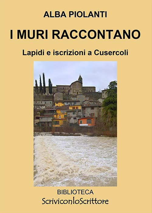 I muri raccontano. Lapidi e iscrizioni a Cusercoli